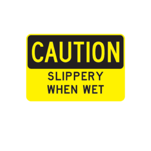 Caution Slippery When Wet