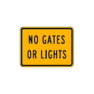 No Gates or Lights (plaque) Sign W10-13P